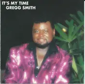 Gregg A. Smith - It's My Time