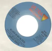 Gregg A. Smith - Blues In My Blood / You Are