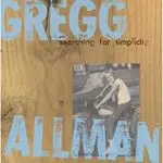 Gregg Allman - Searching for Simplicity