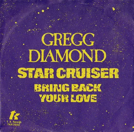 Gregg Diamond - Star Cruiser / Bring Back Your Love