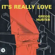 7inch Vinyl Single - Gregg Hunter - It's Really Love