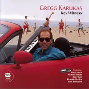 Gregg Karukas Featuring: Gary Meek , Richard Elliot , Dave Koz , Ricardo Silveira , Ron Boustead - Key Witness