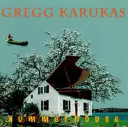 Gregg Karukas - Summerhouse
