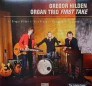Gregor Hilden Organ Trio - First Take