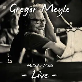 gregor meyle - Meile Für Meyle - Live