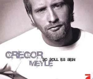 GREGOR MEYLE - SO SOLL ES SEIN -2TR-