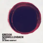 Gregor Schwellenbach - Spielt 20 Jahre Kompakt