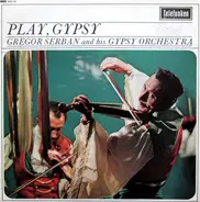 Gregor Serban Orchestra - Play, Gypsy