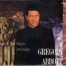 7inch Vinyl Single - Gregory Abbott - I Got The Feelin' (It's Over)
