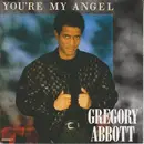 7inch Vinyl Single - Gregory Abbott - You're My Angel
