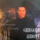 7inch Vinyl Single - Gregory Abbott - I Got The Feelin' (It's Over)