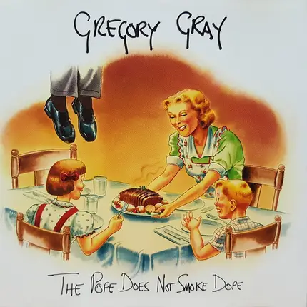 Gregory Gray - The Pope Does Not Smoke Dope