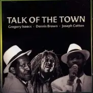 Gregory Isaacs / Dennis Brown / Joseph Cotton - Talk Of The Town