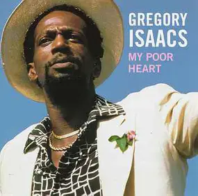 Gregory Isaacs - My Poor Heart