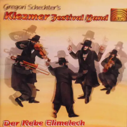 Gregori Schechter's Klezmer Festival Band - Der Rebe Elimelech