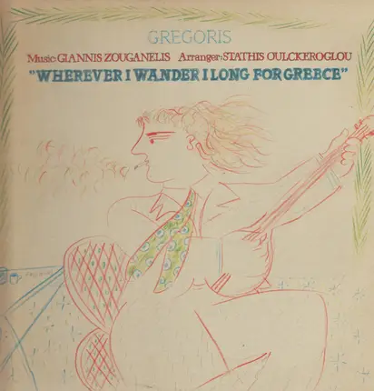 Gregoris - Wherever I Wander I Long For Greece