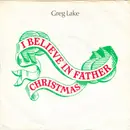 7'' - Greg Lake - I Believe In Father Christmas