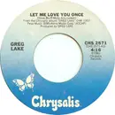 7'' - Greg Lake - Let Me Love You Once
