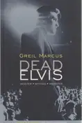Greil Marcus - Dead Elvis - Meister,Mythos,Monster
