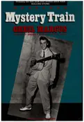 Greil Marcus - Mystery Train