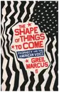Book - Greil Marcus - The Shape of Things to Come: Prophecy and the American Voice