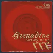 Grenadine - Don't Forget The Halo / 777