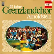 Grenzlandchor Arnoldstein - 30 Jahre Grenzlandchor Arnoldstein