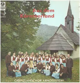 Grenzlandchor Arnoldstein - Aus Dem Kärntnerland