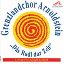 CD - Grenzlandchor Arnoldstein - Das Radl Dar Zeit