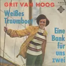 7inch Vinyl Single - Grit Van Hoog - Weißes Traumboot / Eine Bank Für Uns Zwei