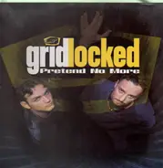 Gridlocked - Pretend no more