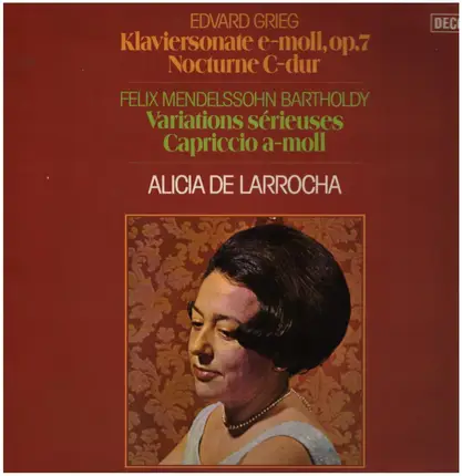 Grieg/Mendelssohn Bartholdy - Alicia De Larrocha plays Klaviersonate e-moll op. 7, Nocturne C-dur / Variations serieuses, Capricc