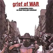 Grief of War - A Mounting Crisis... As Their Fury Got Released