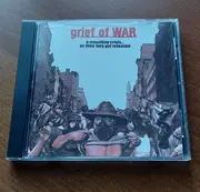 CD - Grief Of War - A Mounting Crisis... As Their Fury Got Released