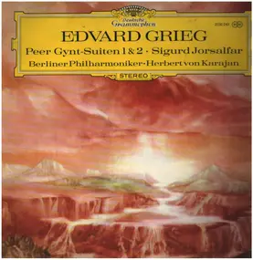 Edvard Grieg - Peer Gynt-Suiten 1 & 2 / Sigurd Jorsalfar