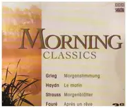 Grieg / Haydn / Strauss / Fauré a.o. - Morning Classics