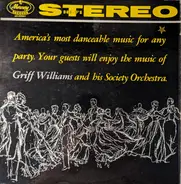 Griff Williams And His Society Orchestra - America's Most Danceable Music