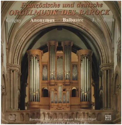 Grigny / Balbastre / Bach - Bernhard Marx - Französische & deutsche Orgelmusik des Barock