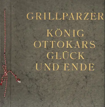 Franz Grillparzer - König Ottokars Glück Und Ende