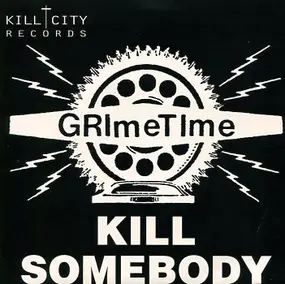 Grimetime - Kill Somebody