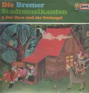 Gebrüder Grimm / Hans Christian Andersen - Die Bremer Stadtmusikanten & Der Hase Und Der Swinegel