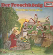 Brüder Grimm, die Gebrüder Grimm - Der Froschkönig / Tischlein Deck Dich