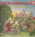LP - Brüder Grimm, die Gebrüder Grimm - Der Froschkönig / Tischlein Deck Dich