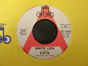 Grin - White Lies / Just To Have You