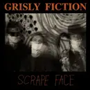 LP - Grisly Fiction - Scrape Face