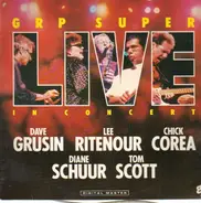 Dave Grusin / Lee Ritenour / Chick Corea / Diane Schuur / Tom Scott - GRP Super Live