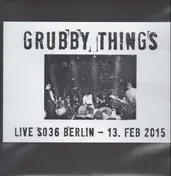 Grubby Things - Live SO36 Berlin - 13. Feb 2015