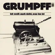 Grumpff - Ich Weiß Auch Nicht, Was Los Ist (Live In Der Fabrik)