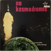 LP - Grupa Organowa Krzysztofa Sadowskiego - Na Kosmodromie
