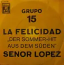 7inch Vinyl Single - Grupo 15 - La Felicidad / Senor Lopez